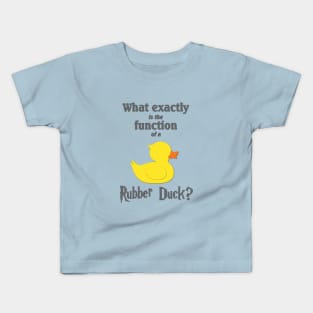 What Exactly is the Function of a Rubber Duck? Kids T-Shirt